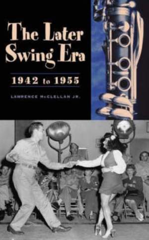 The Later Swing Era, 1942 to 1955