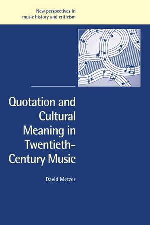 Quotation and Cultural Meaning in Twentieth-Century Music