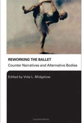 Reworking the Ballet: Counter Narratives and Alternative Bodies