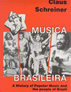 Musica Brasileira: A History of Popular Music and the People of Brazil