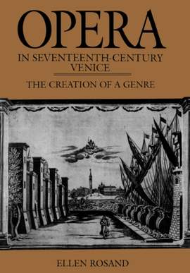 Opera in Seventeenth-Century Venice: The Creation of a Genre