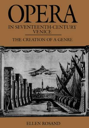 Opera in Seventeenth-Century Venice: The Creation of a Genre