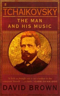 Tchaikovsky: The Man and his Music
