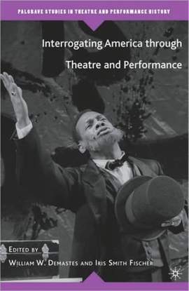 Interrogating America through Theatre and Performance