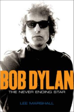 Bob Dylan: The Never Ending Star