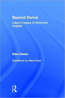 Beyond Dance: Laban's Legacy of Movement Analysis