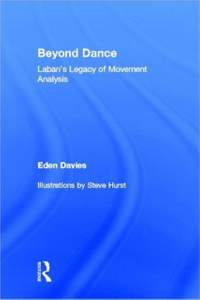 Beyond Dance: Laban's Legacy of Movement Analysis
