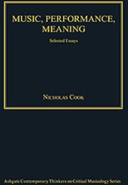 Music, Performance, Meaning: Selected Essays