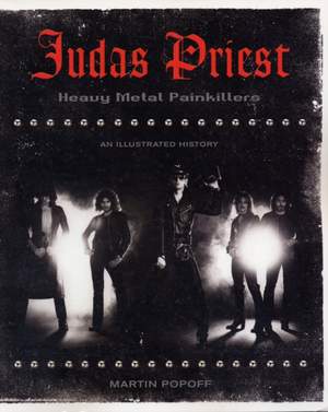 Judas Priest: Heavy Metal Painkillers - An Illustrated History