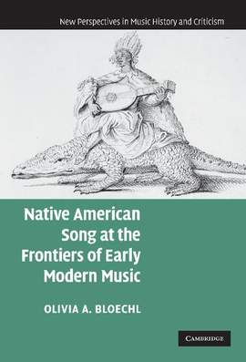 Native American Song at the Frontiers of Early Modern Music