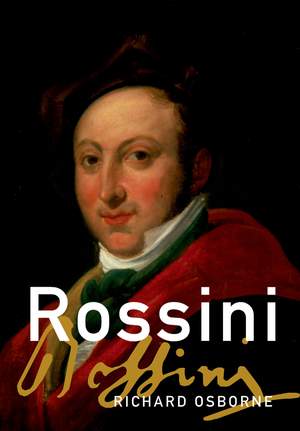 Rossini: His Life and Works