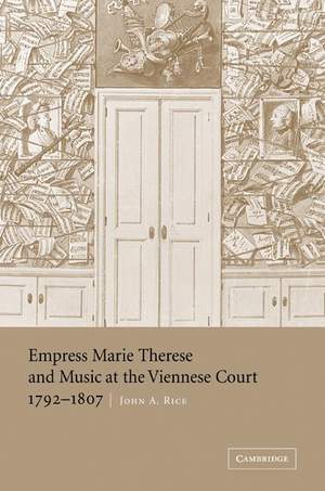 Empress Marie Therese and Music at the Viennese Court, 1792–1807