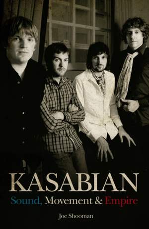 Kasabian: Sound, Movement and Empire