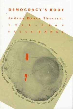 Democracy's Body: Judson Dance Theatre, 1962–1964