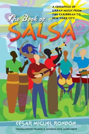 The Book of Salsa: A Chronicle of Urban Music from the Caribbean to New York City