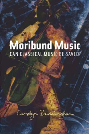 Moribund Music: Can Classical Music be Saved?