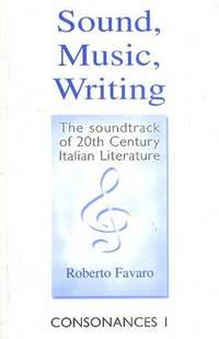 Sound, Music, Writing: The Soundtraack of 20th Century Italian Literature