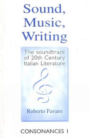 Sound, Music, Writing: The Soundtraack of 20th Century Italian Literature