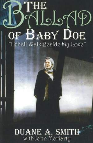 The Ballad of Baby Doe: "I Shall Walk Beside My Love"