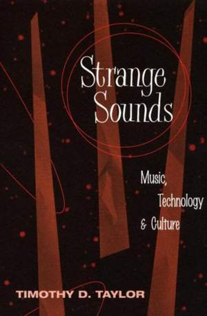 Strange Sounds: Music, Technology and Culture