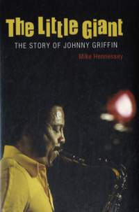 The Little Giant: The Story of Johnny Griffin