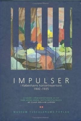 Impulser: i Københavns koncertrepertoire 1900-1935