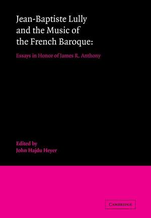 Jean-Baptiste Lully and the Music of the French Baroque