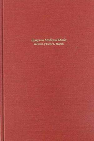 Essays on Medieval Music in Honor of David G. Hughes