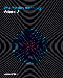 Wax Poetics Anthology Vol 2