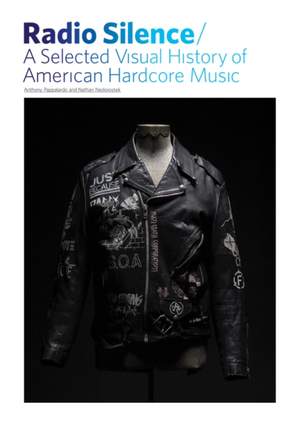 Radio Silence: Selected Visual History of American Hardcore Music, A