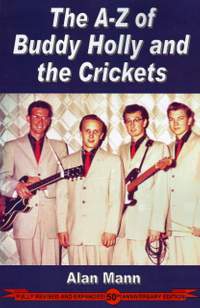A-Z of Buddy Holly & the Crickets: Revised & Expanded 50th Anniversary Edition
