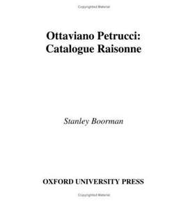 Ottaviano Petrucci: Catalogue Raisonne