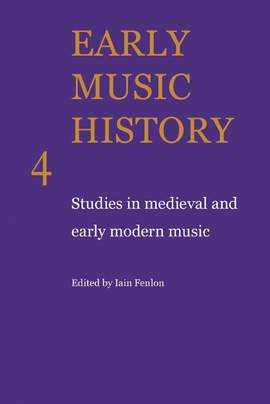 Early Music History Volume 4