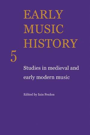 Early Music History Volume 5