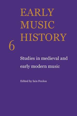 Early Music History Volume 6