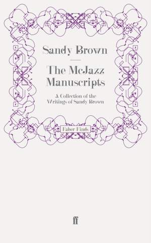 The McJazz Manuscripts: A Collection of the Writings of Sandy Brown