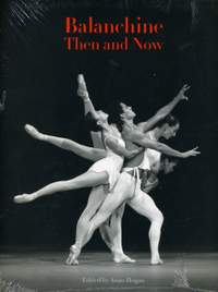 Balanchine Then and Now