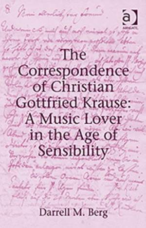 The Correspondence of Christian Gottfried Krause: A Music Lover in the Age of Sensibility