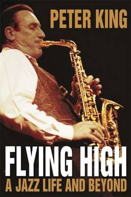Flying High: A Jazz Life and Beyond