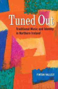Tuned Out: Traditional Music and Identity in Northern Ireland