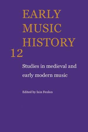 Early Music History Volume 12