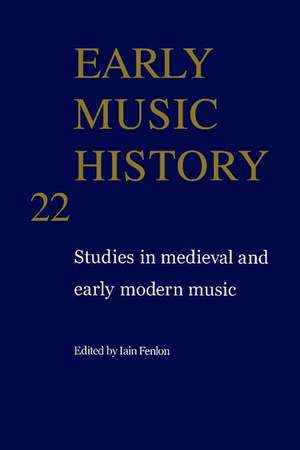 Early Music History Volume 22