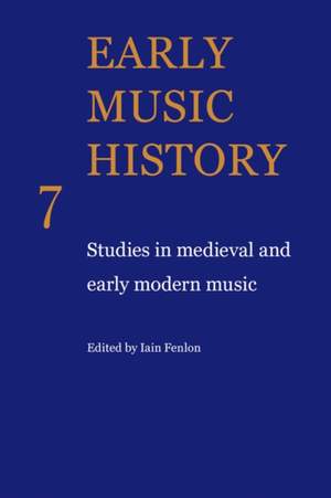 Early Music History Volume 7