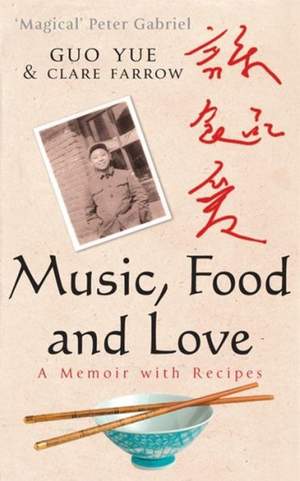 Music, Food And Love: A memoir
