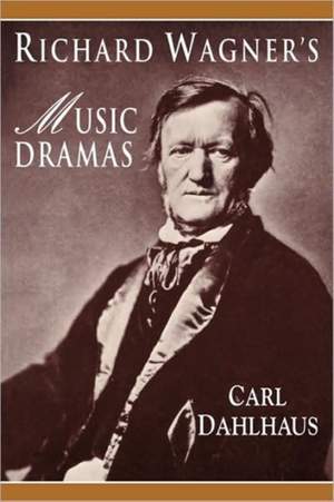 Richard Wagner's Music Dramas
