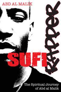 Sufi Rapper: The Spiritual Journey of Abd Al Malik