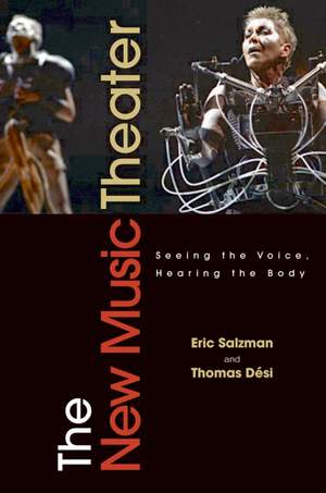 The New Music Theater: Seeing the Voice, Hearing the Body