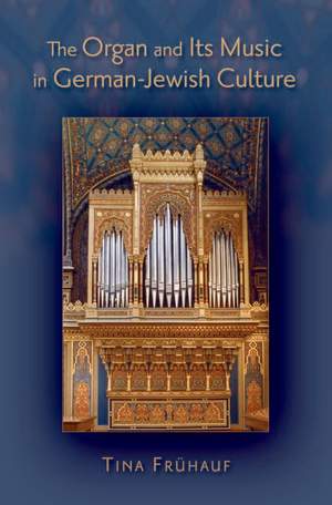 The Organ and its Music in German-Jewish Culture