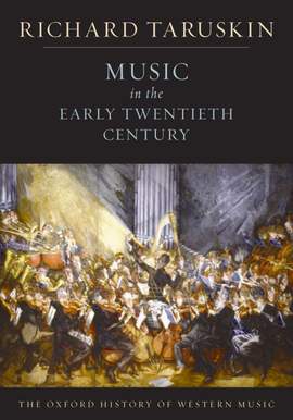 The Oxford History of Western Music: Volume 4: Music in the Early Twentieth Century