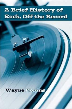 A Brief History of Rock, Off the Record
